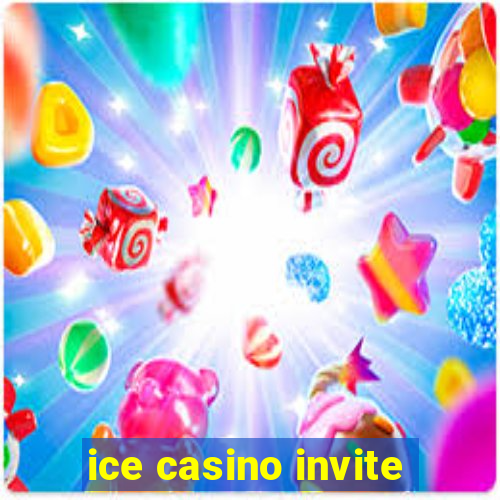 ice casino invite