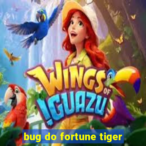 bug do fortune tiger