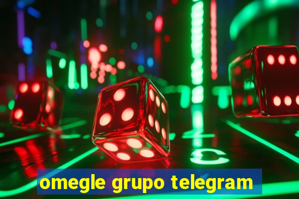 omegle grupo telegram