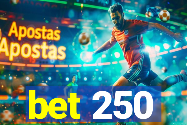 bet 250