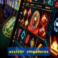 assistir vingadores ultimato completo dublado gratis