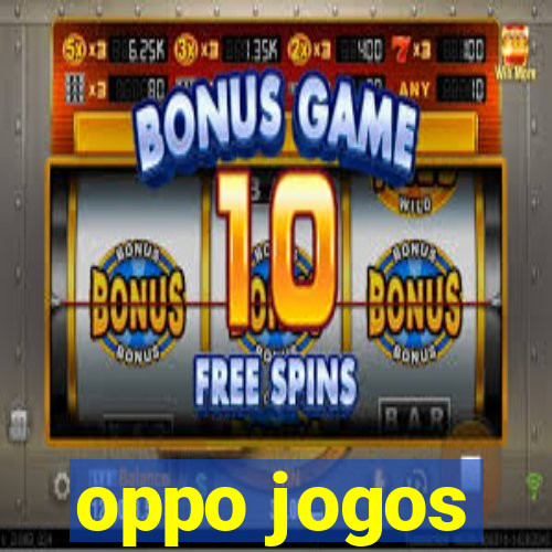 oppo jogos