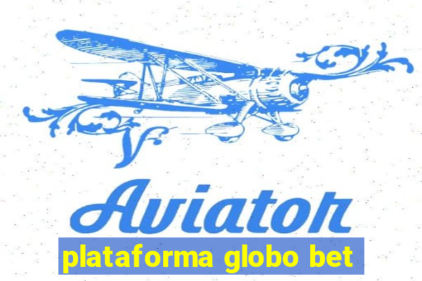 plataforma globo bet