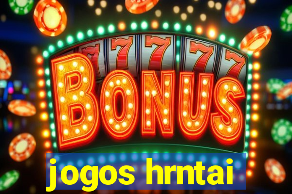 jogos hrntai