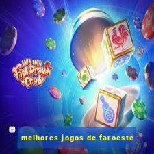 melhores jogos de faroeste