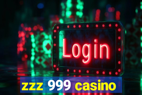 zzz 999 casino