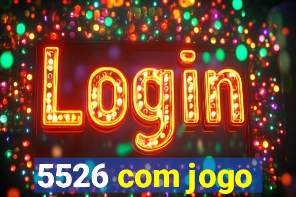 5526 com jogo