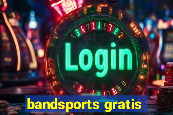 bandsports gratis