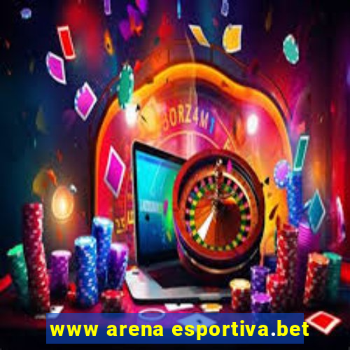 www arena esportiva.bet