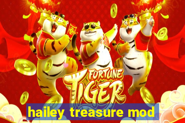 hailey treasure mod