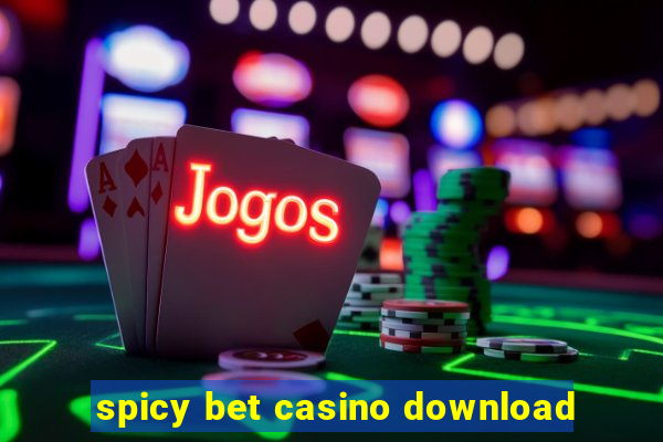 spicy bet casino download