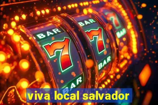 viva local salvador