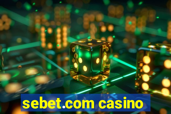 sebet.com casino