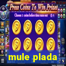 mule plada