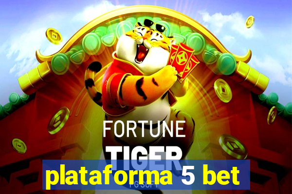 plataforma 5 bet