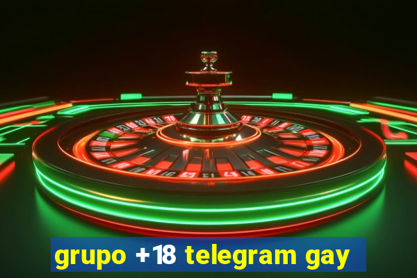 grupo +18 telegram gay