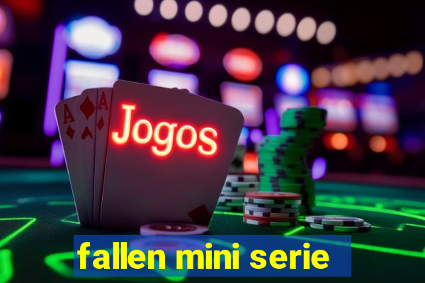 fallen mini serie