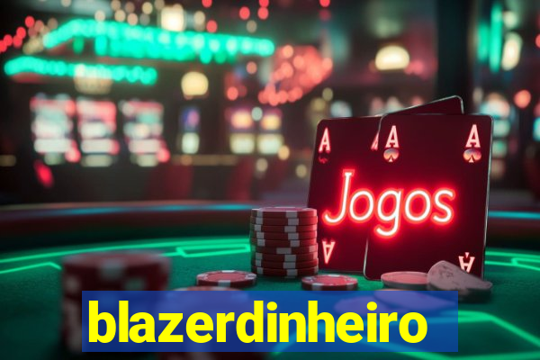 blazerdinheiro