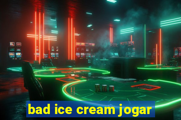 bad ice cream jogar