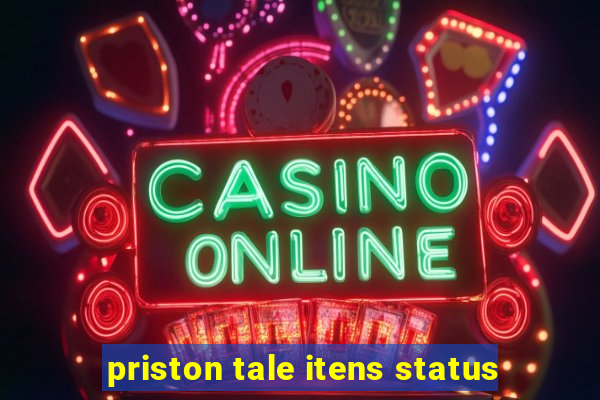 priston tale itens status