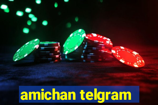 amichan telgram