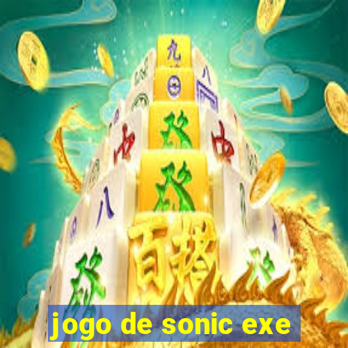 jogo de sonic exe