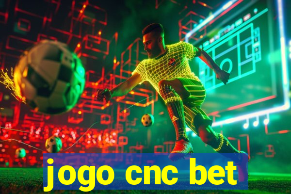 jogo cnc bet