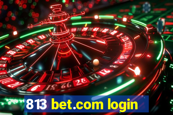 813 bet.com login