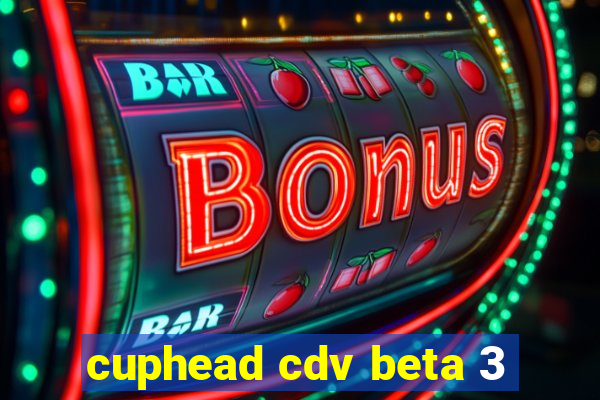 cuphead cdv beta 3