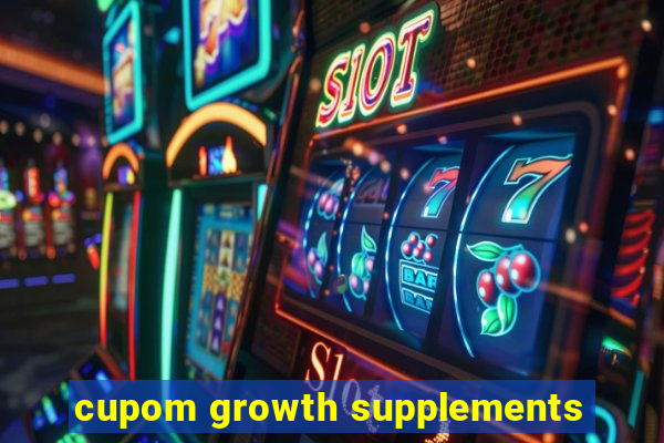 cupom growth supplements