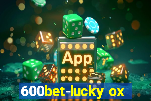 600bet-lucky ox