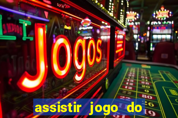 assistir jogo do corinthians ao vivo vto