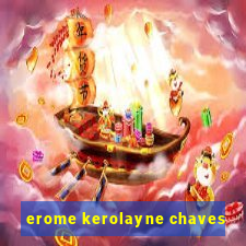 erome kerolayne chaves