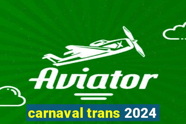 carnaval trans 2024