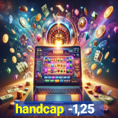 handcap -1,25