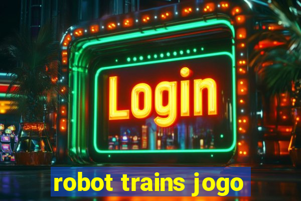 robot trains jogo