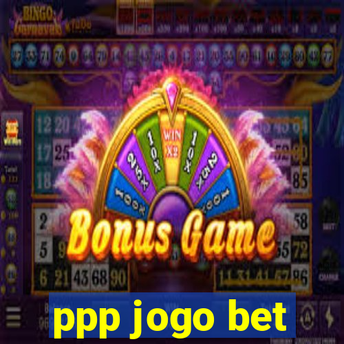 ppp jogo bet