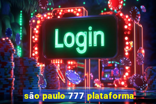 são paulo 777 plataforma