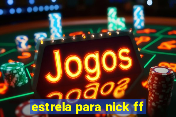 estrela para nick ff