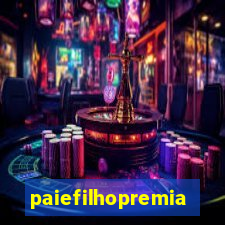 paiefilhopremiacoes.com