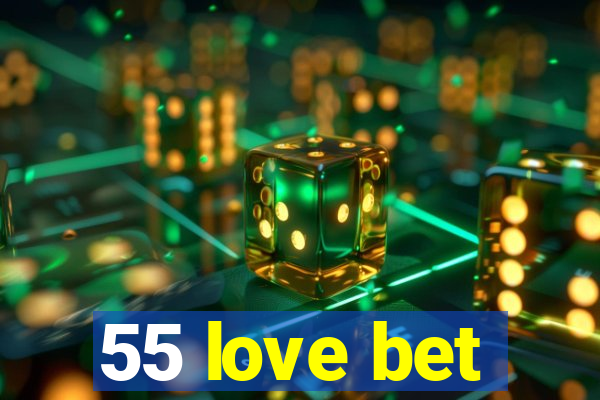 55 love bet