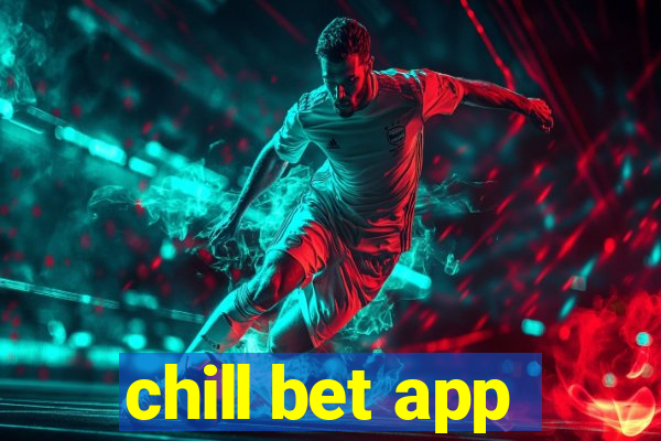 chill bet app