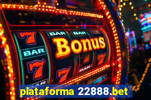 plataforma 22888.bet