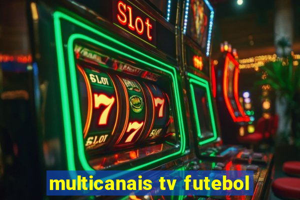 multicanais tv futebol