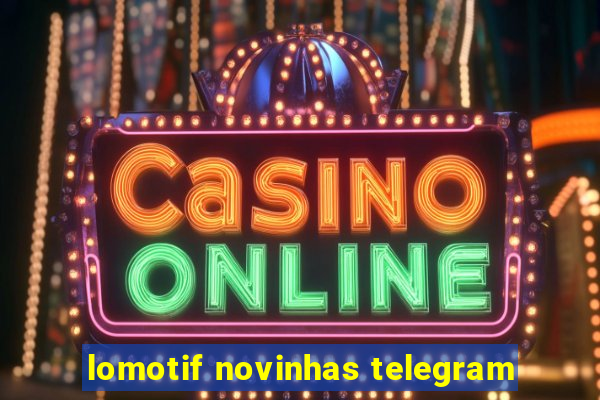 lomotif novinhas telegram