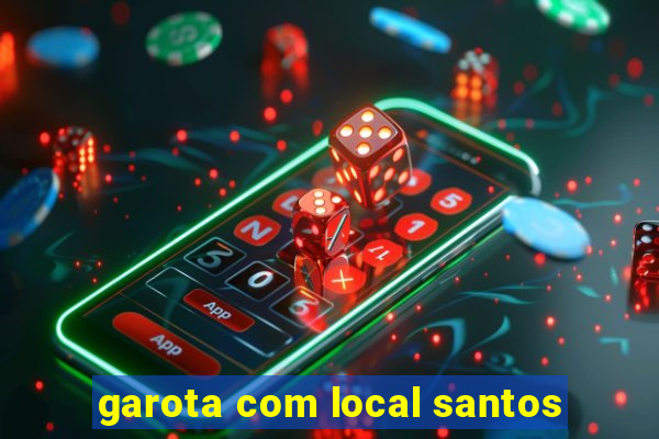 garota com local santos