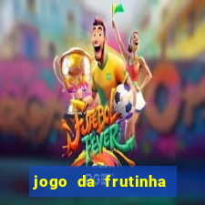 jogo da frutinha que paga dinheiro