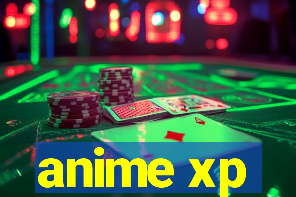 anime xp