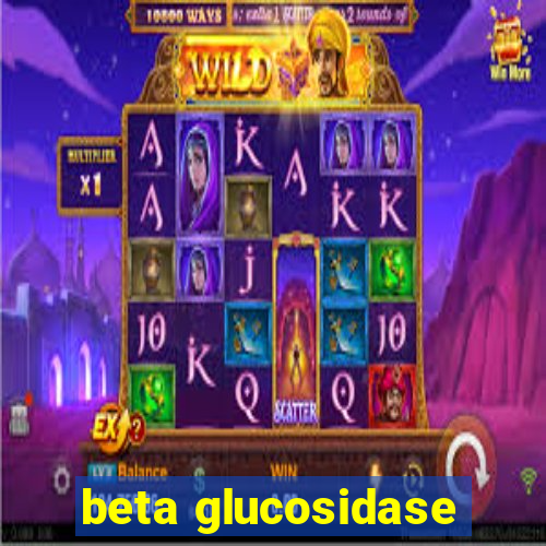 beta glucosidase