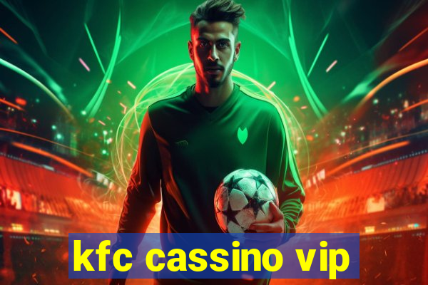 kfc cassino vip